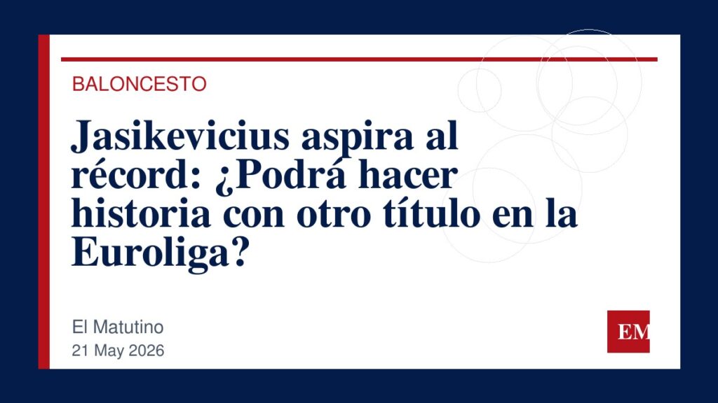 Imagen editorial de El Matutino para Jasikevicius aspira al récord: ¿Podrá hacer historia con otro título en la Euroliga?