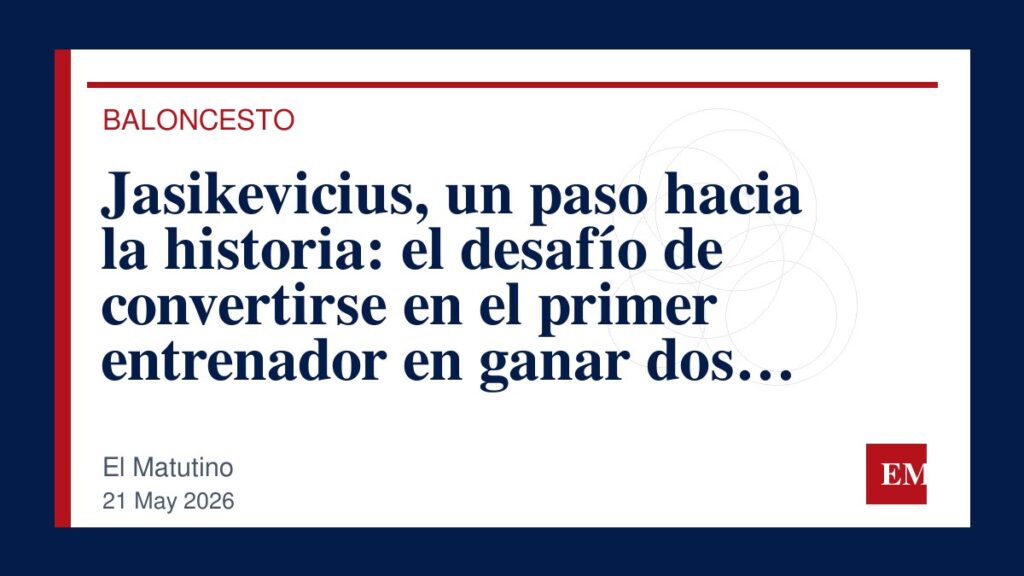 Imagen editorial de El Matutino para Jasikevicius, un paso hacia la historia: el desafío de convertirse en el primer entrenador en ganar dos…