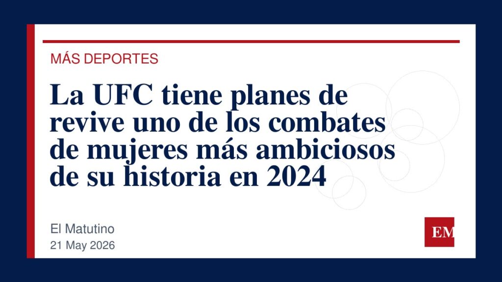 Imagen editorial de El Matutino para La UFC tiene planes de revive uno de los combates de mujeres más ambiciosos de su historia en 2024