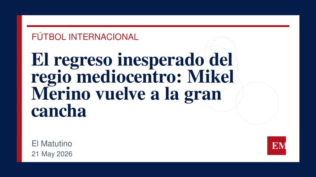Imagen editorial de El Matutino para El regreso inesperado del regio mediocentro: Mikel Merino vuelve a la gran cancha