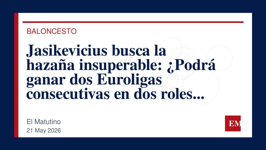 Imagen editorial de El Matutino para Jasikevicius busca la hazaña insuperable: ¿Podrá ganar dos Euroligas consecutivas en dos roles diferentes?