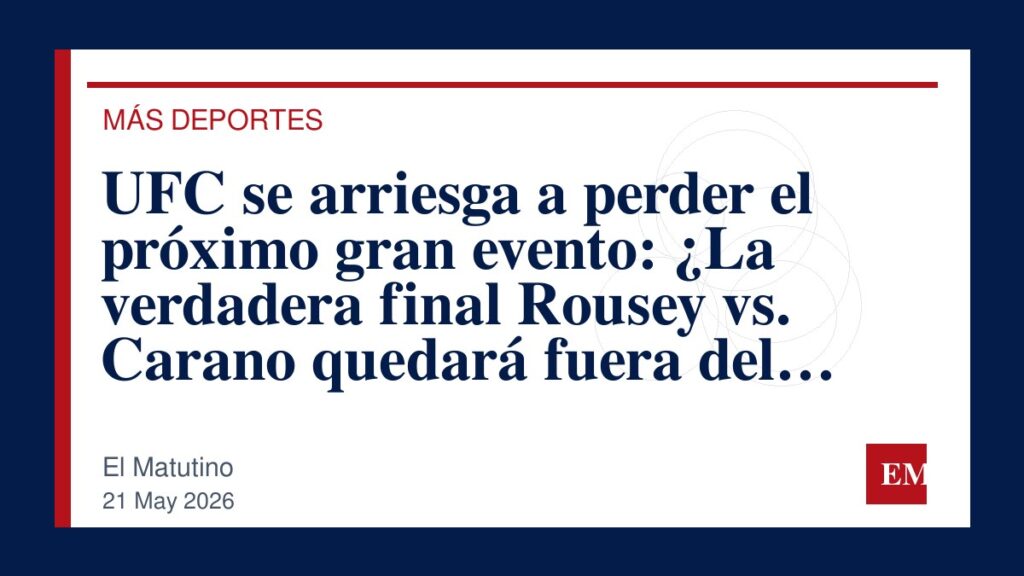 Imagen editorial de El Matutino para UFC se arriesga a perder el próximo gran evento: ¿La verdadera final Rousey vs. Carano quedará fuera del…