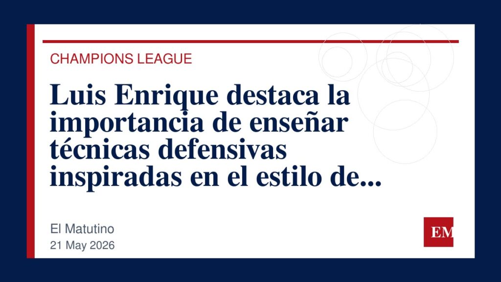 Imagen editorial de El Matutino para Luis Enrique destaca la importancia de enseñar técnicas defensivas inspiradas en el estilo de Ousmane Dembélé…