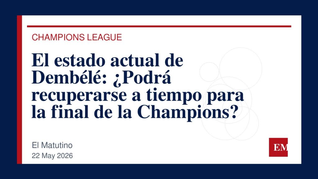 Imagen editorial de El Matutino para El estado actual de Dembélé: ¿Podrá recuperarse a tiempo para la final de la Champions?