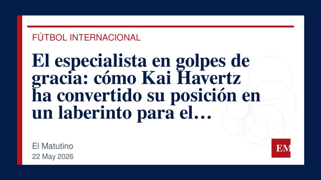 Imagen editorial de El Matutino para El especialista en golpes de gracia: cómo Kai Havertz ha convertido su posición en un laberinto para el…