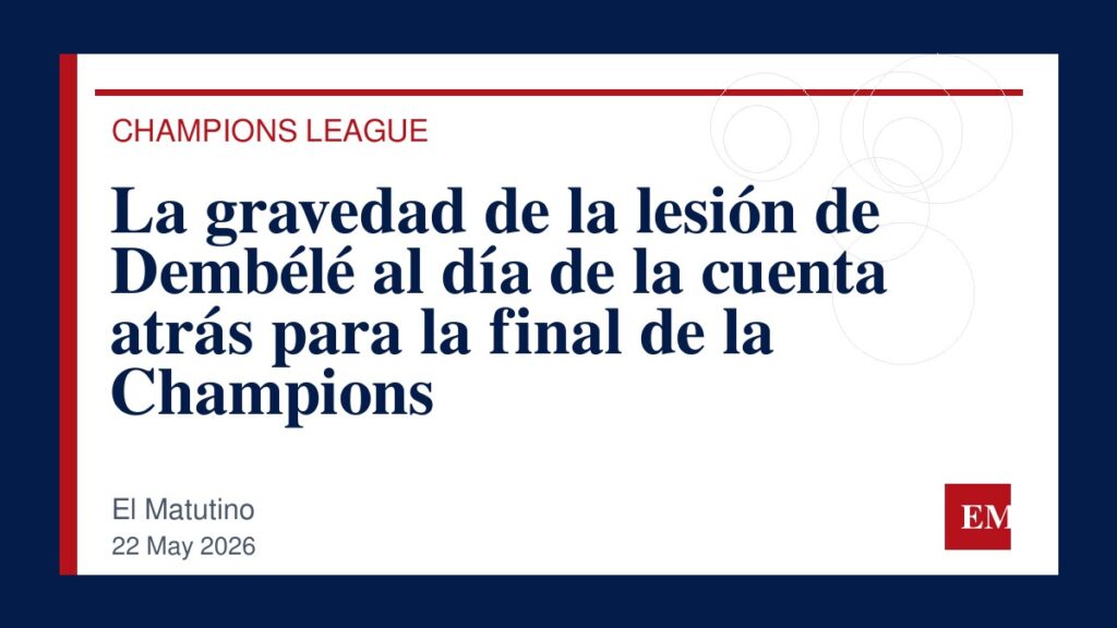 Imagen editorial de El Matutino para La gravedad de la lesión de Dembélé al día de la cuenta atrás para la final de la Champions