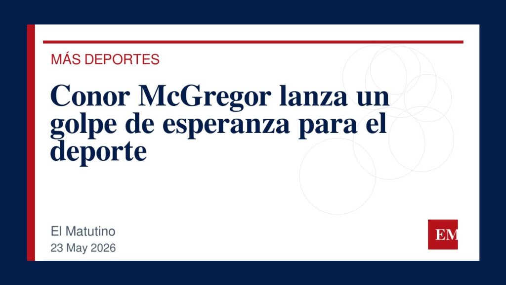 Imagen editorial de El Matutino para Conor McGregor lanza un golpe de esperanza para el deporte