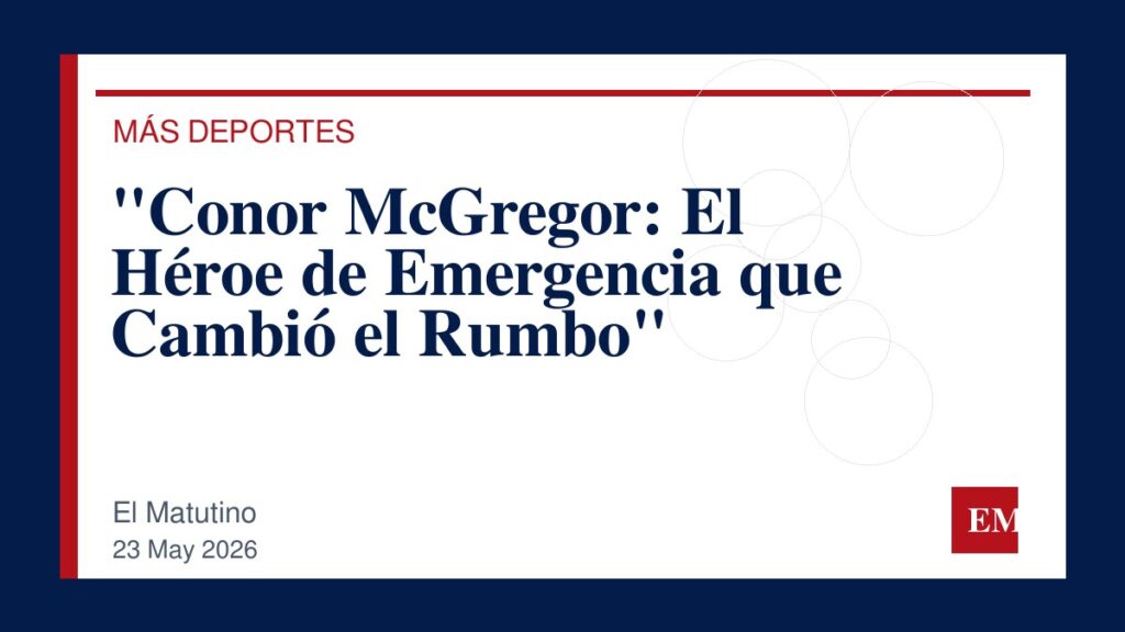 Imagen editorial de El Matutino para “Conor McGregor: El Héroe de Emergencia que Cambió el Rumbo”