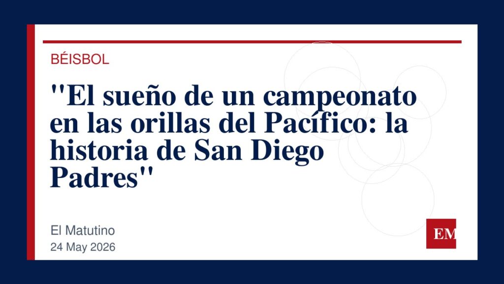 Imagen editorial de El Matutino para “El sueño de un campeonato en las orillas del Pacífico: la historia de San Diego Padres”